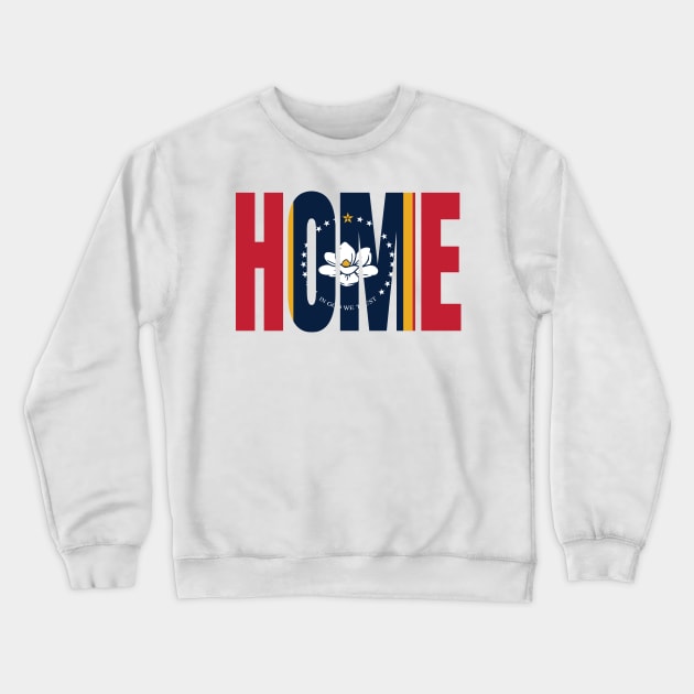 Mississippi Home - State Flag Crewneck Sweatshirt by DonDota